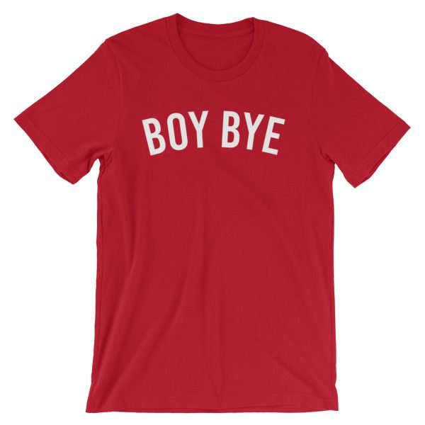 Boy Bye Short-Sleeve Unisex T-Shirt - Image 14