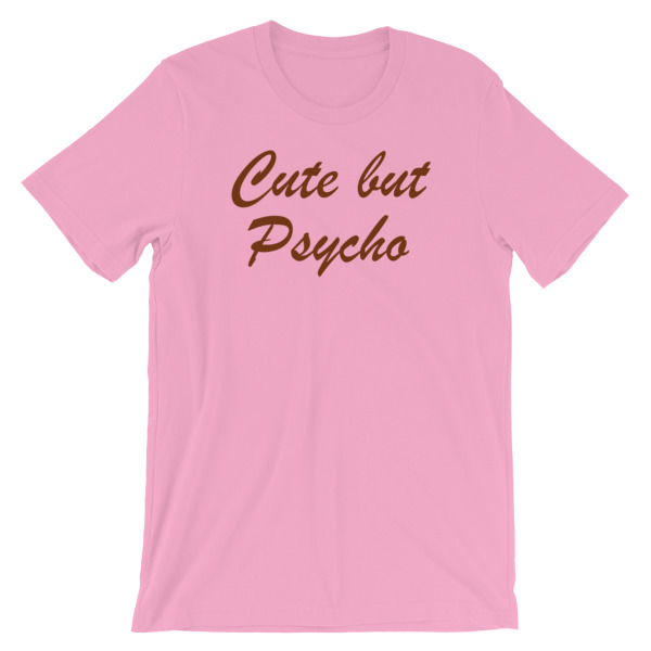 Cute But Psycho Short-Sleeve Unisex T-Shirt - Image 14