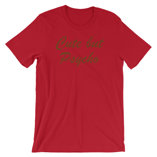 Cute But Psycho Short-Sleeve Unisex T-Shirt - Image 12