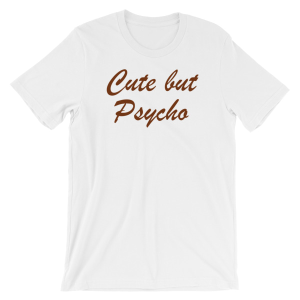 Cute But Psycho Short-Sleeve Unisex T-Shirt - Image 2