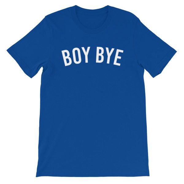 Boy Bye Short-Sleeve Unisex T-Shirt - Image 11