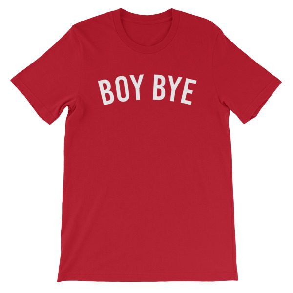 Boy Bye Short-Sleeve Unisex T-Shirt - Image 13