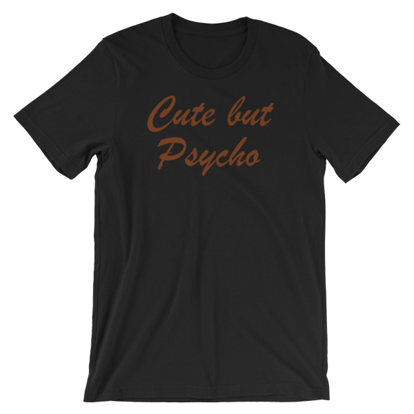 Cute But Psycho Short-Sleeve Unisex T-Shirt - Image 4