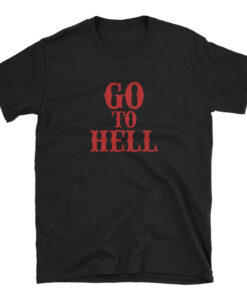 Alternative view of Go To Hell Short-Sleeve Unisex T-Shirt