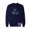 Be Kind Sweatshirt