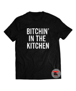 Bitchin' In The Kitchen Shirt