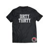 Dirty Thirty Shirt