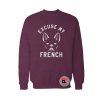 Excuse Me my French Sweatshirt