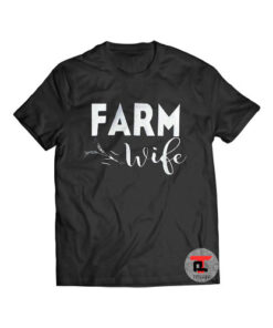 Farm wife Shirt