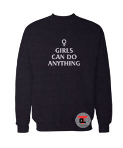 Girls can do anything Sweatshirt