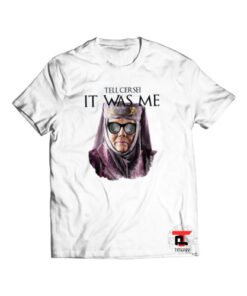 Glenna Tyrell it was me GOT Shirt