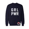 Grl Pwr Sweatshirt