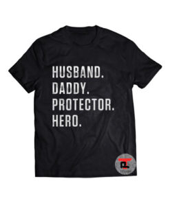 Husband Daddy Protector Hero Shirt