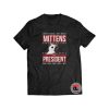 Mittens for President Shirt