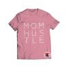 Mom Hustle Shirt