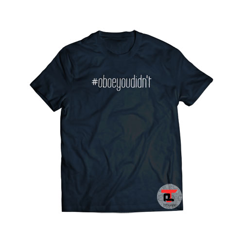 OboeYouDidnt Shirt