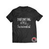 Parenting Style Survivalist Shirt