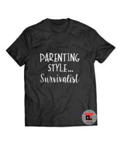 Parenting Style Survivalist Shirt