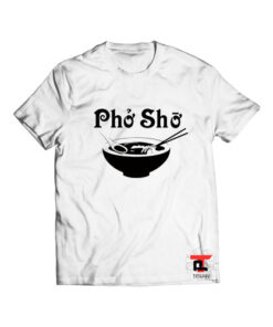 Pho Sho Shirt