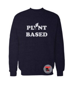 Plant Based Sweatshirt
