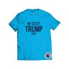 Re elect Trump 2020 Shirt