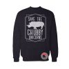 Save The Chubby Unicorns Sweatshirt