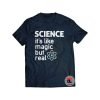 Science Its like magic but real Shirt