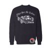 They See Me Rollin Sweatshirt