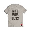 Wife Mom Boss Shirt