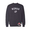 Woman Up Sweatshirt