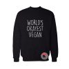 Worlds Okayest Vegan Sweatshirt