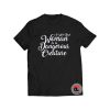 A Well Read Woman Is A Dangerous Creature Shirt