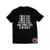 Fck You Im Out Shirt