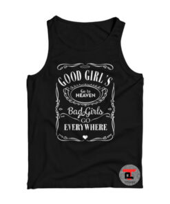 Good Girl's Go to Heaven Bad Girls Go Everywhere Tank Top