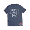 Happy HOLLA Days Shirt