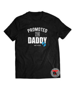 Promoted to Daddy 2019 Shirt