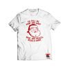 Santa Tell Me What You Want Shirt