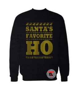 Santa's Favorite Ho Ugly Christmas Sweatshirt