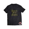 ever Too Old For Fairytales Shirt