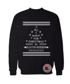 All I Want for Christmas is Justin Bieber Sweatshirt