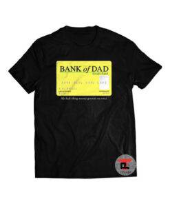 Bank of Dad Shirt
