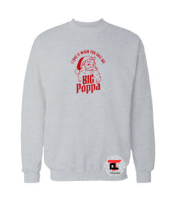 Big Poppa Santa Ugly Christmas Sweatshirt