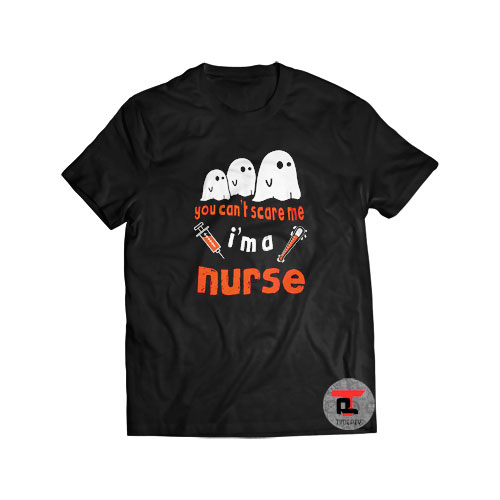 Can't Scare Me Halloween Nurse Shirt