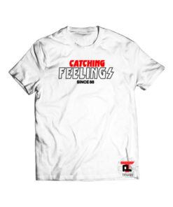 Catching Feelings Shirt