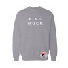 Find Muck Sweatshirt