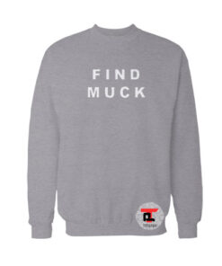 Find Muck Sweatshirt