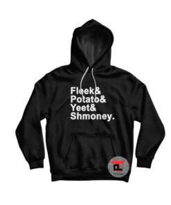 Fleek Potato Yeet Shmoney Hoodie