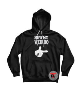 He's My Weirdo Hoodie