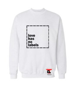 Love has no labels Sweatshirt