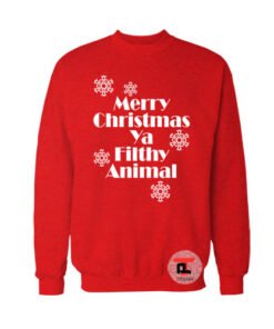 Merry Christmas Ya Filthy Animal Sweatshirt